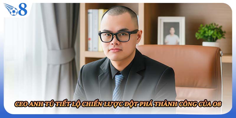 CEO Anh Tú chia sẻ bí quyết giúp thương hiệu vươn tầm